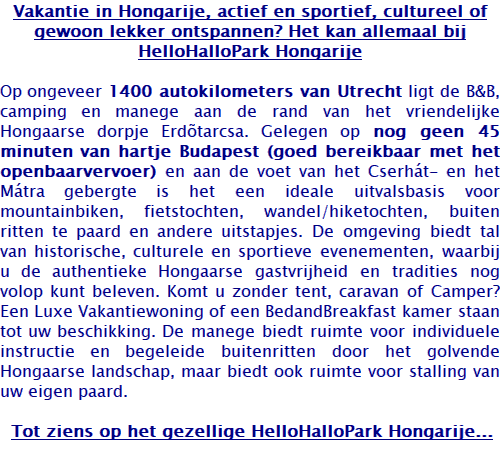 Vakantie in Hongarije, actief en sportief, cultureel of gewoon lekker ontspannen? Het kan allemaal bij HelloHalloPark.